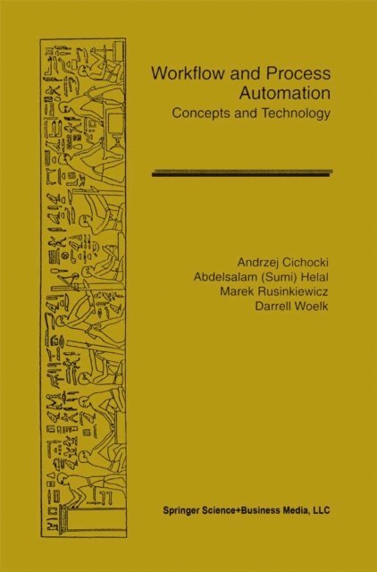 Darrell Woelk, Marek Rusinkiewicz, Helal A. Ansari, Andrzej Cichocki - Workflow and Process Automation, E-bok