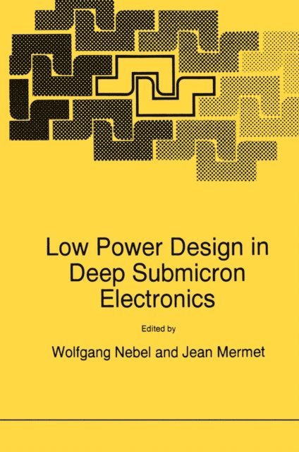 Jean Mermet, W. Nebel - Low Power Design in Deep Submicron Electronics, E-bok