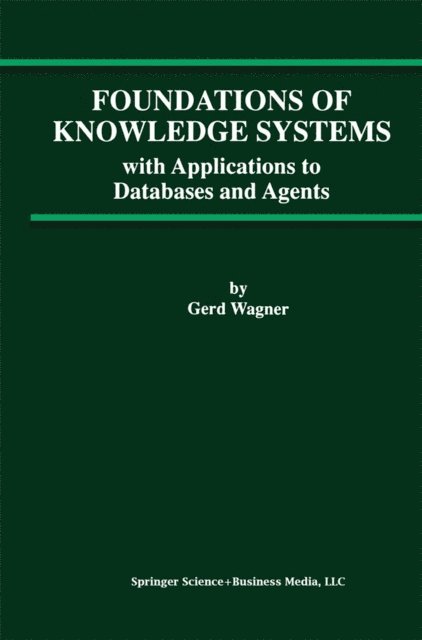 Gerd Wagner - Foundations of Knowledge Systems, E-bok