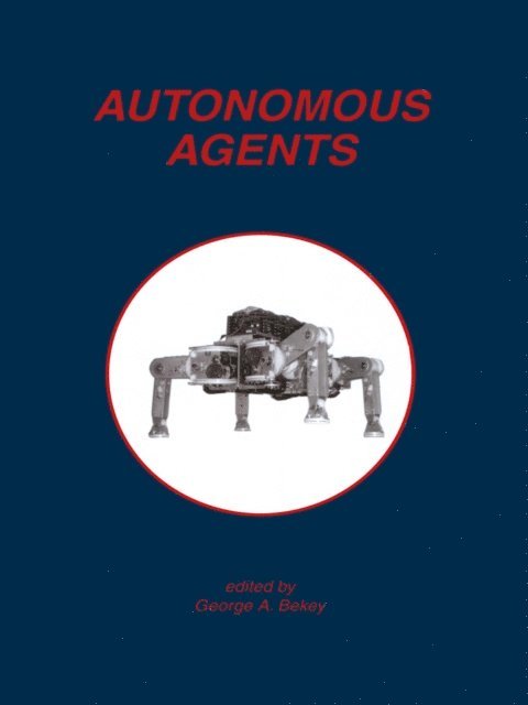 George A. Bekey - Autonomous Agents, E-bok
