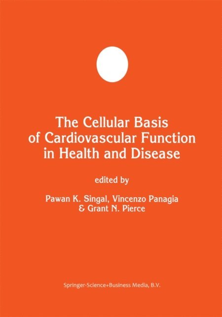 Grant N. Pierce, Vincenzo Panagia, Pawan K. Singal - Cellular Basis of Cardiovascular Function in Health and Disease, E-bok