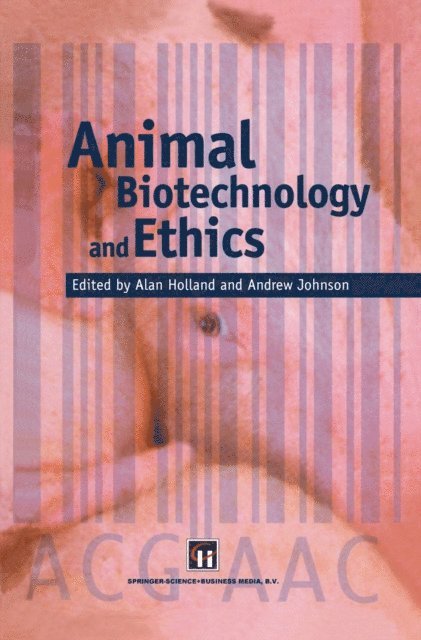 Andrew Johnson, Alan J. Holland - Animal Biotechnology and Ethics, E-bok