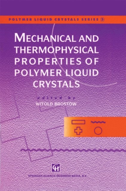 Witold Brostow - Mechanical and Thermophysical Properties of Polymer Liquid Crystals, E-bok