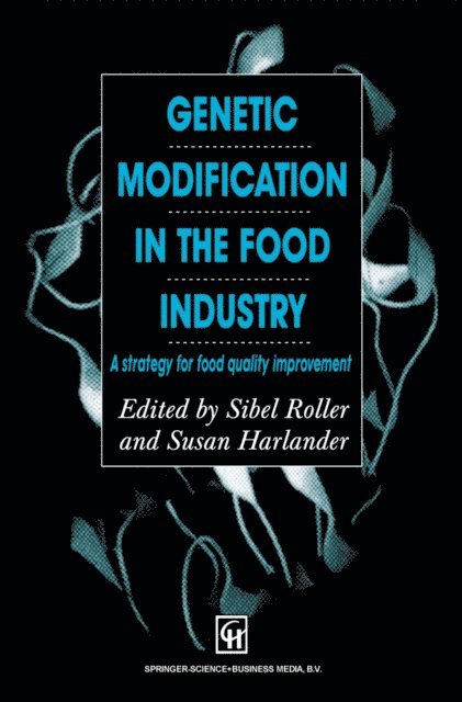 Sibel Roller, Susan Harlander - Genetic Modification in the Food Industry, E-bok. Tillgänglighet: Lägg i varukorg