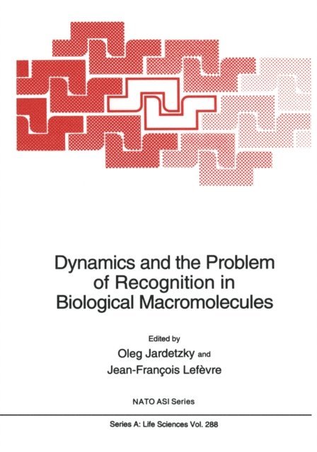 Jean-Francois Lefevre, Oleg Jardetzky - Dynamics and the Problem of Recognition in Biological Macromolecules, E-bok