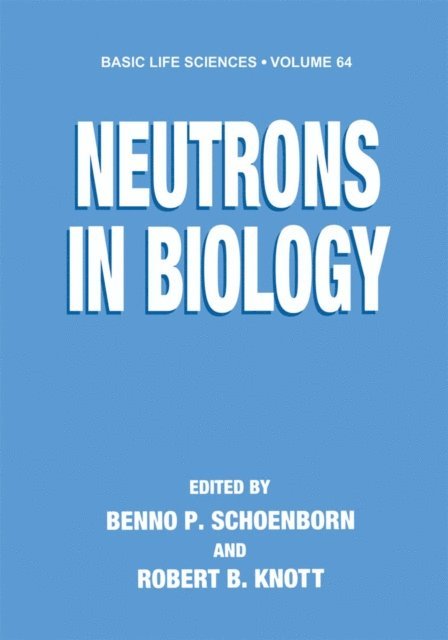Robert B. Knott, Benno P. Schoenborn - Neutrons in Biology, E-bok