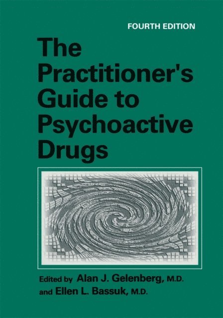 Ellen L. Bassuk, Alan J. Gelenberg - Practitioner's Guide to Psychoactive Drugs, E-bok