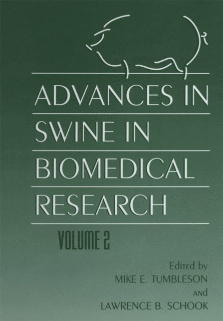 M.E. Tumbleson, L.B. Schook - Advances in Swine in Biomedical Research, E-bok