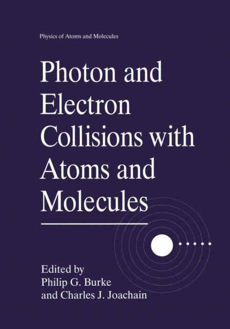 Charles J. Joachain, Philip G. Burke - Photon and Electron Collisions with Atoms and Molecules, E-bok