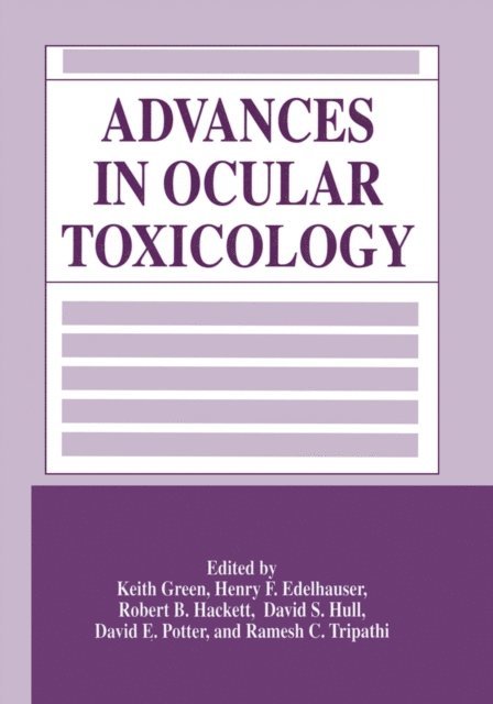 Ramesh C. Tripathi, David E. Potter, David S. Hull, Henry F. Edelhauser, Keith Green - Advances in Ocular Toxicology, E-bok