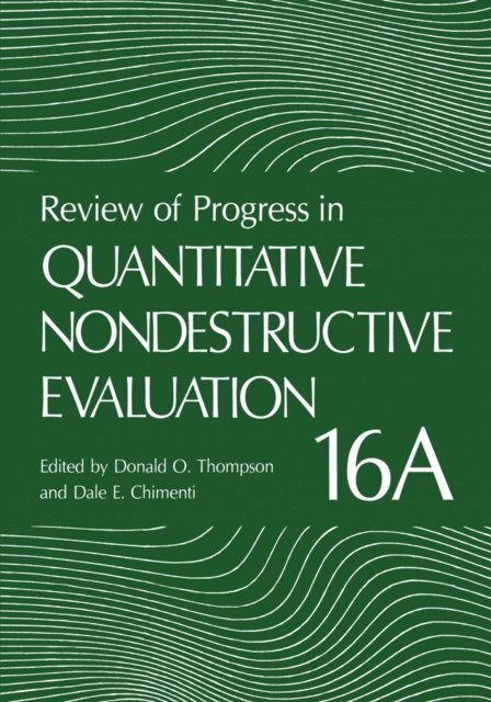 Dale E. Chimenti, Donald O. Thompson - Review of Progress in Quantitative Nondestructive Evaluation, E-bok
