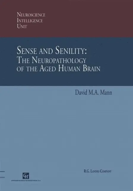 David M.A. Mann - Sense and Senility: The Neuropathology of the Aged Human Brain, E-bok. Tillgänglighet: Lägg i varukorg