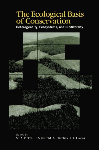 Gene E. Likens, Moshe Shachak, Richard S. Ostfeld, Steward Pickett - Ecological Basis of Conservation, E-bok