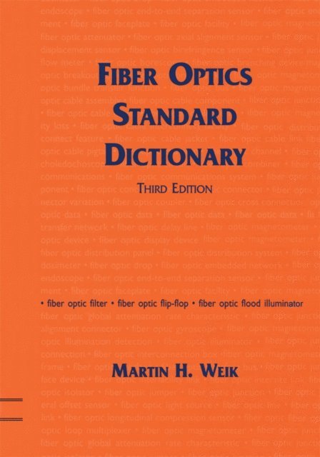 Martin Weik - Fiber Optics Standard Dictionary, E-bok