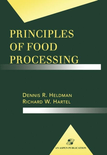 Dennis R. Heldman, Richard W Hartel - Principles of Food Processing, E-bok