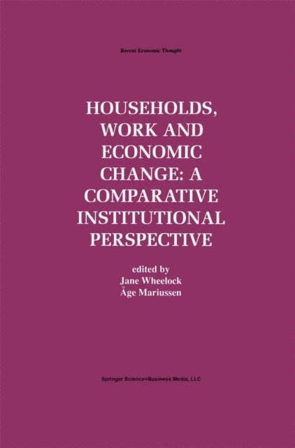 Age Mariussen, Jane Wheelock - Households, Work and Economic Change: A Comparative Institutional Perspective, E-bok