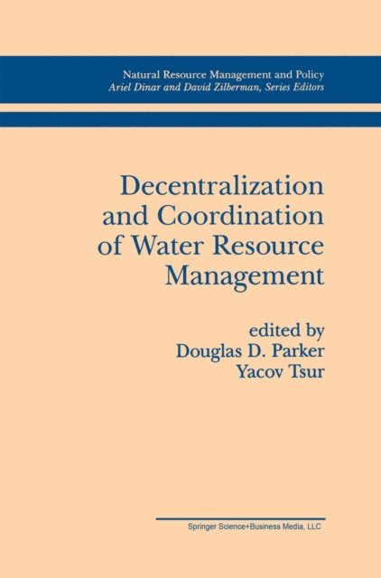 Yacov Tsur, Douglas D. Parker - Decentralization and Coordination of Water Resource Management, E-bok