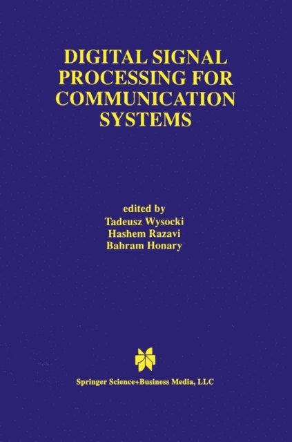 Bahram Honary, Hashem Razavi, Tadeusz Wysocki - Digital Signal Processing for Communication Systems, E-bok