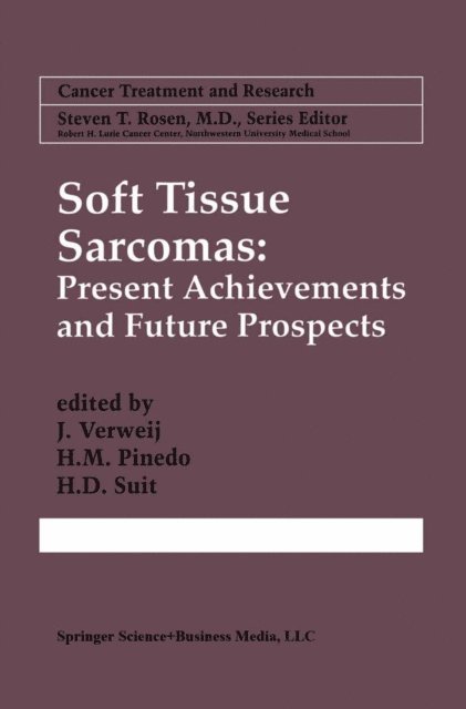 H.D. Suit, H.M. Pinedo, J. Verweij - Soft Tissue Sarcomas: Present Achievements and Future Prospects, E-bok