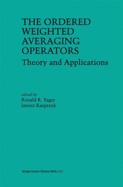 J. Kacprzyk, Ronald R. Yager - Ordered Weighted Averaging Operators, E-bok