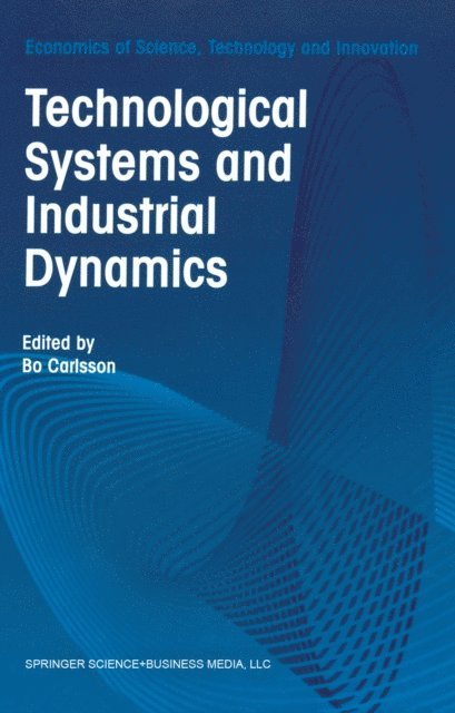 B. Carlsson - Technological Systems and Industrial Dynamics, E-bok