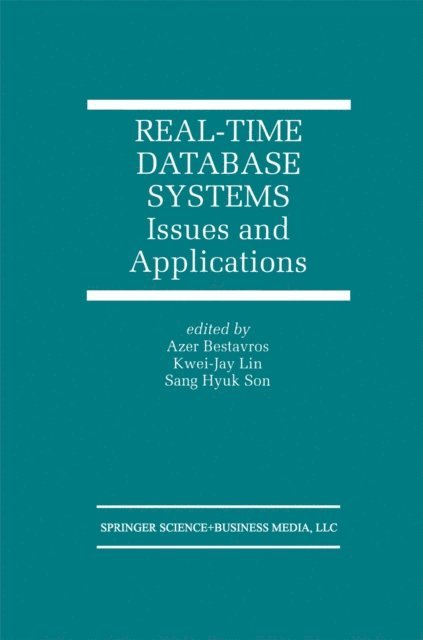 Sang Hyuk Son, Kwei-Jay Lin, Azer Bestavros - Real-Time Database Systems, E-bok