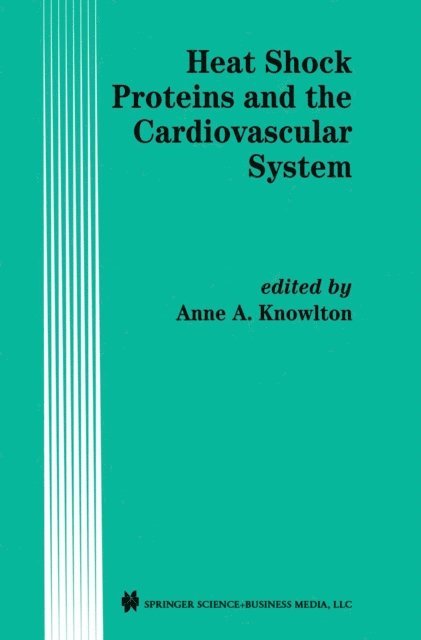 A.A. Knowlton - Heat Shock Proteins and the Cardiovascular System, E-bok. Tillgänglighet: Lägg i varukorg