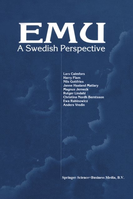 A. Vredin, Ewa Rabinowitz, Christina Nordh Berntsson, Rutger Lindahl, Magnus Jerneck, Janne Haaland Matlary, Nils Gottfries, Harry Flam, Lars Calmfors - EMU - A Swedish Perspective, E-bok