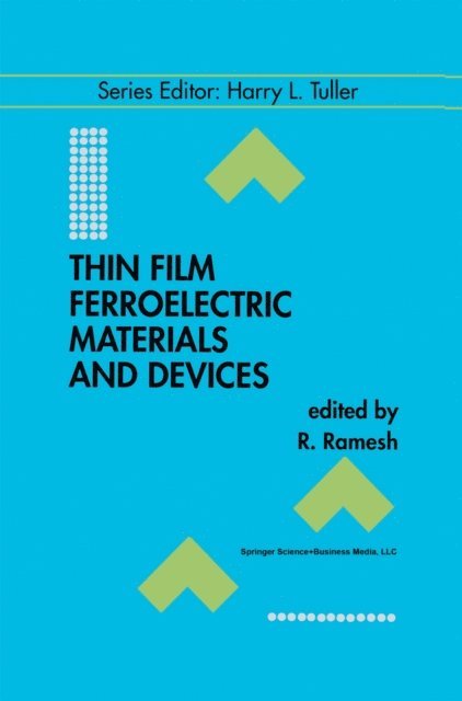 R. Ramesh - Thin Film Ferroelectric Materials and Devices, E-bok