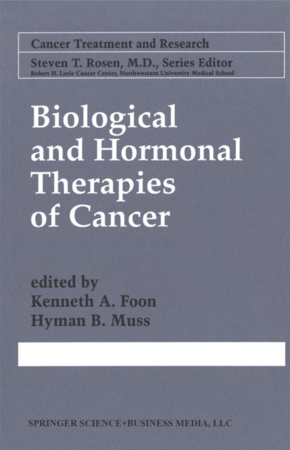 Hyman B. Muss, Kenneth A. Foon - Biological and Hormonal Therapies of Cancer, E-bok