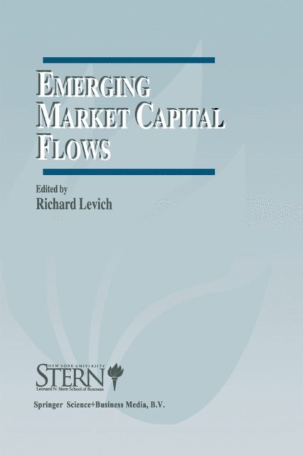 Richard M. Levich - Emerging Market Capital Flows, E-bok