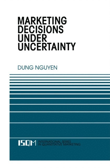 Dung Nguyen - Marketing Decisions Under Uncertainty, E-bok