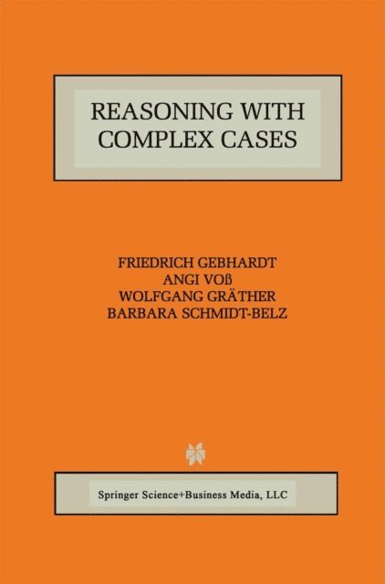 Barbara Schmidt-Belz, Wolfgang Grather, Angi Vo, Friedrich Gebhardt - Reasoning with Complex Cases, E-bok