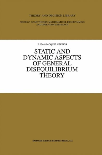 P. Jean-Jacques Herings - Static and Dynamic Aspects of General Disequilibrium Theory, E-bok