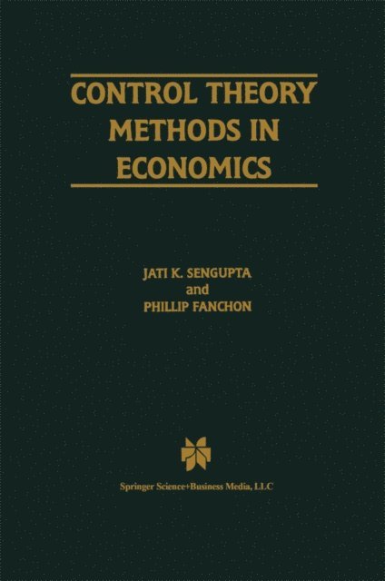 Phillip Fanchon, Jati Sengupta - Control Theory Methods in Economics, E-bok