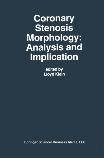 Lloyd W. Klein - Coronary Stenosis Morphology: Analysis and Implication, E-bok