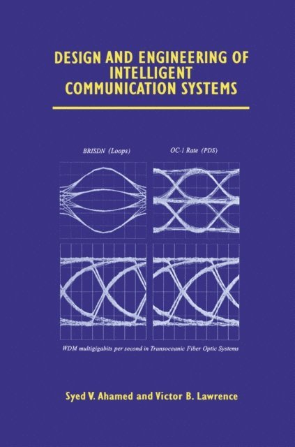 Victor B. Lawrence, Syed V. Ahamed - Design and Engineering of Intelligent Communication Systems, E-bok. Tillgänglighet: Lägg i varukorg