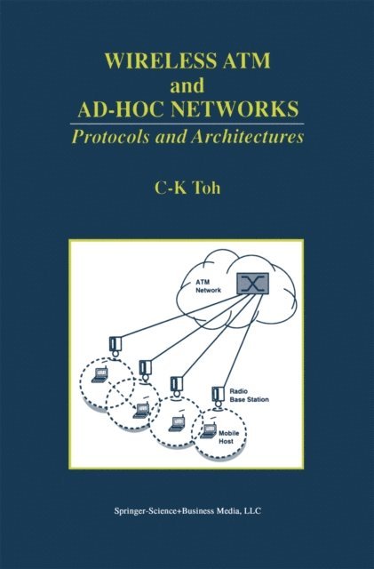 C. K. Toh - Wireless ATM and Ad-Hoc Networks, E-bok. Tillgänglighet: Lägg i varukorg