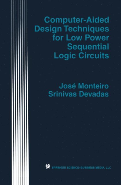 Srinivas Devadas, Jose Monteiro - Computer-Aided Design Techniques for Low Power Sequential Logic Circuits, E-bok