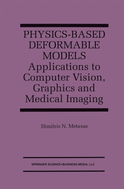 Dimitris N. Metaxas - Physics-Based Deformable Models, E-bok