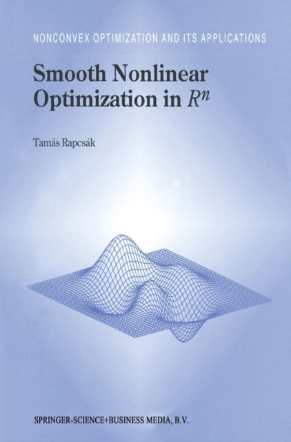 Tamas Rapcsak - Smooth Nonlinear Optimization in Rn, E-bok