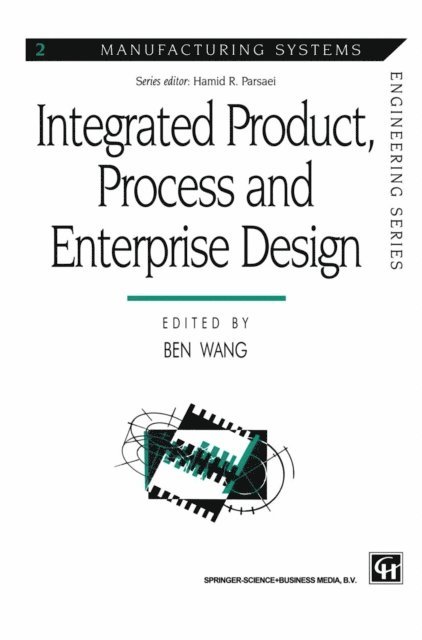 Ben Wang - Integrated Product, Process and Enterprise Design, E-bok