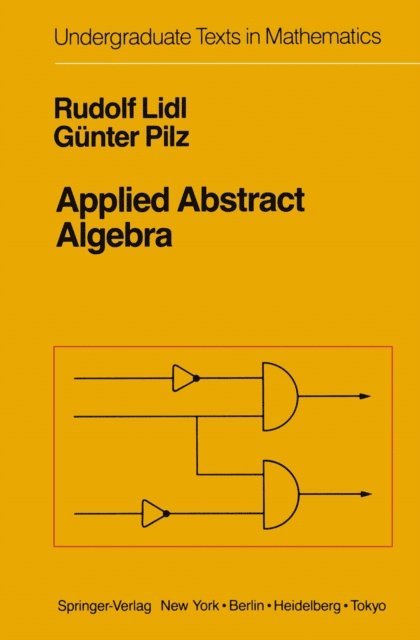 Gunter Pilz, Rudolf Lidl - Applied Abstract Algebra, E-bok