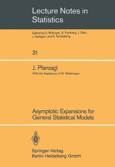 Johann Pfanzagl - Asymptotic Expansions for General Statistical Models, E-bok