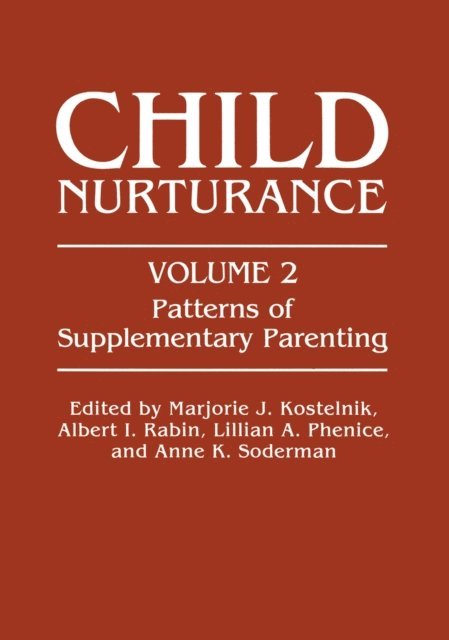 Anne K. Soderman, Lillian A. Phenice, Albert I. Rabin, Marjorie J. Kostelnik - Patterns of Supplementary Parenting, E-bok