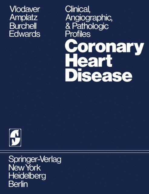 J. E. Edwards, H. B. Burchell, K. Amplatz, Zeev Vlodaver - Coronary Heart Disease, E-bok