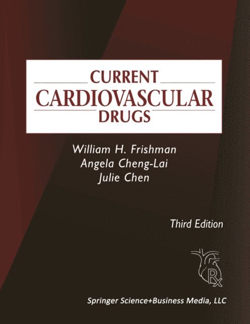 Julie Chen, Angela Cheng-Lai, William H. Frishman - Current Cardiovascular Drugs, E-bok