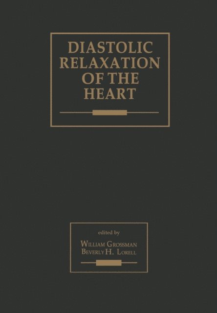 Beverly H. Lorell, William Grossman - Diastolic Relaxation of the Heart, E-bok