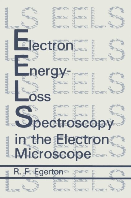 R.F. Egerton - Electron Energy-Loss Spectroscopy in the Electron Microscope, E-bok