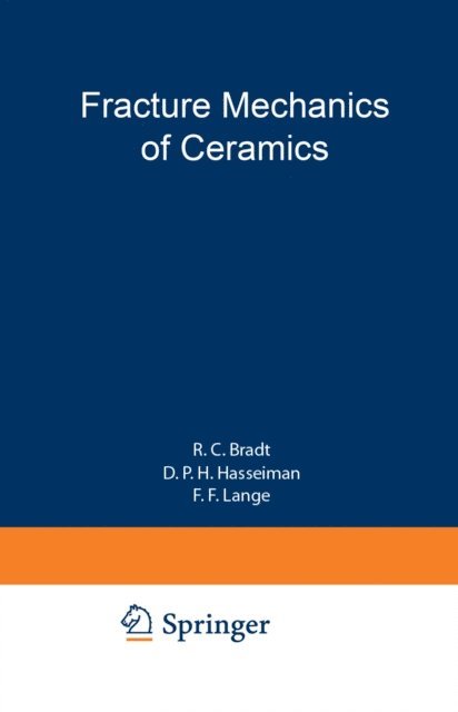 F. F. Lange, D. P. H. Hasselman, R. C. Bradt - Fracture Mechanics of Ceramics, E-bok